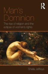 Man's Dominion - SHEILA (UNIVERSITY OF MELBOURNE,  Australia) Jeffreys - 9780415596749