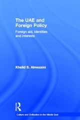 The UAE and Foreign Policy - KHALID S. (UNIVERSITY OF CAMBRIDGE,  UK) Almezaini - 9780415597111