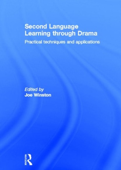 Second Language Learning through Drama, Joe Winston - Gebonden - 9780415597784