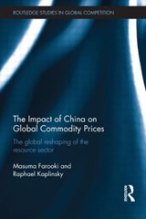 The Impact of China on Global Commodity Prices - Masuma Farooki ; Raphael Kaplinsky - 9780415597890