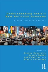 Understanding India's New Political Economy - SANJAY RUPARELIA ; SANJAY REDDY ; JOHN (LONDON SCHOOL OF ECONOMICS LONDON SCHOOL OF ECONOMICS,  UK) Harriss ; Stuart Corbridge - 9780415598118