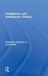 Intelligence and Intelligence Testing - RICHARD FLETCHER ; JOHN (UNIVERSITY OF MELBOURNE,  Australia) Hattie - 9780415600910