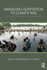 Managing Adaptation to Climate Risk - Geoff O'Brien ; Phil O'Keefe - 9780415600941