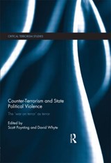 Counter-Terrorism and State Political Violence - Scott Poynting ; David Whyte - 9780415607209
