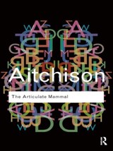 The Articulate Mammal - AITCHISON,  Jean (University of Oxford, UK) - 9780415610186