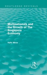 Multinationals and the Growth of the Singapore Economy - Hafiz Mirza - 9780415612227