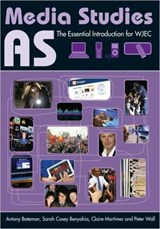 AS Media Studies - Antony Bateman ; Sarah Casey Benyahia ; Claire Mortimer ; Peter Wall - 9780415613347