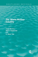 The World Rubber Industry - Colin Barlow ; Sisira Jayasuriya ; C Suan Tan - 9780415616744