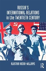 Russia's International Relations in the Twentieth Century - Alastair Kocho-Williams - 9780415619196