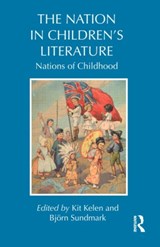 The Nation in Children's Literature - Kit Kelen ; Bjorn Sundmark - 9780415624794