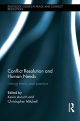 Conflict Resolution and Human Needs - KEVIN (GEORGE MASON UNIVERSITY,  USA) Avruch ; Christopher (George Mason University, USA) Mitchell - 9780415629904
