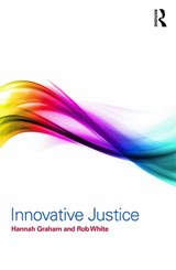 Innovative Justice - Hannah Graham ; Rob White - 9780415632119