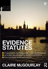 Evidence Statutes 2012-2013 - DOUGLAS CRACKNELL ; CLAIRE MCGOURLAY ; MATTHEW (UNIVERSITY OF DERBY,  UK) Hall - 9780415633871