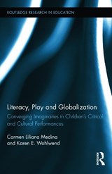 Literacy, Play and Globalization - Carmen L. Medina ; Karen E. Wohlwend - 9780415637169
