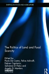 The Politics of Land and Food Scarcity - PAOLO DE CASTRO ; FELICE ADINOLFI ; FABIAN CAPITANIO ; SALVATORE (UNIVERSITY OF GENEVA,  Switzerland) Di Falco ; Angelo Di Mambro - 9780415638234