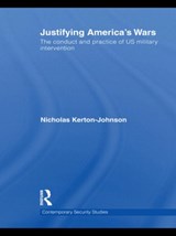 Justifying America's Wars - Nicholas Kerton-Johnson - 9780415642071