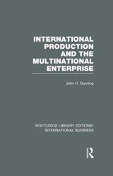 International Production and the Multinational Enterprise (RLE International Business) - John Dunning - 9780415643139