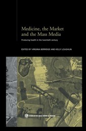 Medicine, the Market and the Mass Media