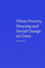Urban Poverty, Housing and Social Change in China - Ya Ping Wang - 9780415653046