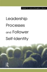 Leadership Processes and Follower Self-identity - Robert G. Lord ; Douglas J. Brown - 9780415655408