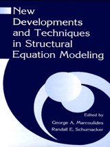 New Developments and Techniques in Structural Equation Modeling - GEORGE A. (UNIVERSITY OF CALIFONIA,  Riverside, USA) Marcoulides ; Randall E. (University of Alabama, USA) Schumacker - 9780415655729