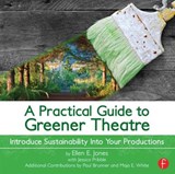 A Practical Guide to Greener Theatre - Ellen Jones - 9780415663243