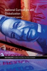 National Currencies and Globalization - Paul Bowles - 9780415663670