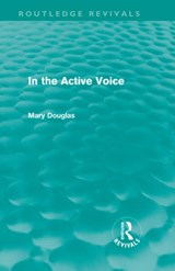 In the Active Voice (Routledge Revivals) - Mary Douglas - 9780415667081