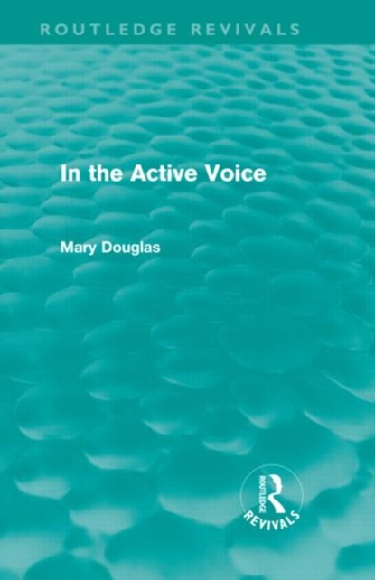 In the Active Voice (Routledge Revivals), Mary Douglas - Gebonden - 9780415667081