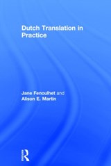 Dutch Translation in Practice - Jane Fenoulhet ; Alison Martin - 9780415672375