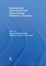 Experiencing Environment and Place through Children's Literature - AMY CUTTER-MACKENZIE ; PHILLIP (MONASH UNIVERSITY,  Victoria, Australia) Payne ; Alan Reid - 9780415672863