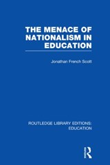 The Menace of Nationalism in Education - Jonathan Scott French - 9780415677080