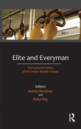 Elite and Everyman - AMITA (ASHOKA UNIVERSITY,  India) Baviskar ; Raka Ray - 9780415677981