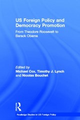 US Foreign Policy and Democracy Promotion - MICHAEL (LONDON SCHOOL OF ECONOMICS & POLITICAL SCIENCE,  London, UK) Cox ; Timothy J. Lynch ; Nicolas (University of London, UK) Bouchet - 9780415679794