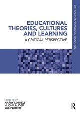 Educational Theories, Cultures and Learning - HARRY (UNIVERSITY OF BATH,  UK) Daniels ; Hugh (University of Bath, UK) Lauder ; Jill (University of Bath, UK) Porter - 9780415686501