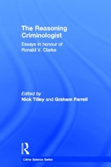 The Reasoning Criminologist - NICK (UCL JILL DANDO INSTITUTE OF CRIME SCIENCE,  UK) Tilley ; Graham (Loughborough University, UK) Farrell - 9780415688512