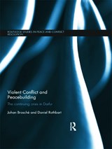 Violent Conflict and Peacebuilding - JOHAN (CARL VON LINNE KLINIKEN AT UPPSALA UNIV.,  Uppsala, Sweden Uppsala University) Brosche ; Daniel (George Mason University, USA) Rothbart - 9780415689786