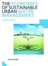 The Economics of Sustainable Urban Water Management: the Case of Beijing - Xiao Liang - 9780415691734