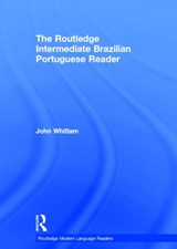 The Routledge Intermediate Brazilian Portuguese Reader - John Whitlam - 9780415693325