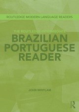 The Routledge Intermediate Brazilian Portuguese Reader - John Whitlam - 9780415693332