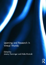 Learning and Research in Virtual Worlds - JEREMY (WILFRID LAURIER UNIVERSITY,  Canada) Hunsinger ; Aleks (Oxford Internet Institute, UK) Krotoski - 9780415693479
