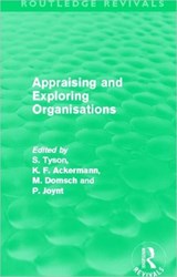 Appraising and Exploring Organisations (Routledge Revivals) - Shaun Tyson ; K. F. Ackermann ; Michel Domsch ; Patrick Joynt - 9780415699860