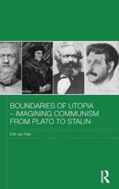 Boundaries of Utopia - Imagining Communism from Plato to Stalin