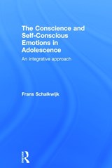 The Conscience and Self-Conscious Emotions in Adolescence - FRANS (PSYCHOTHERAPIST AND PSYCHOANALYST IN PRIVATE PRACTICE,  The Netherlands) Schalkwijk - 9780415703826