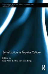 Serialization in Popular Culture - Rob Allen ; Thijs van den Berg - 9780415704267