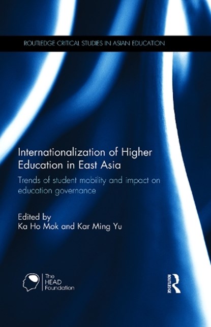 Internationalization of Higher Education in East Asia, Ka-Ho Mok ; Kar Ming Yu - Gebonden - 9780415705035