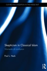 Skepticism in Classical Islam - Paul L. Heck - 9780415707251