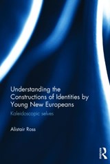 Understanding the Constructions of Identities by Young New Europeans - Alistair Ross - 9780415707404