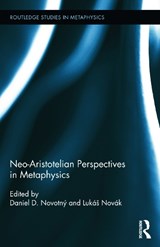 Neo-Aristotelian Perspectives in Metaphysics - Daniel D. Novotny ; Lukas Novak - 9780415709392
