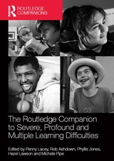 The Routledge Companion to Severe, Profound and Multiple Learning Difficulties - PENNY (UNIVERSITY OF GLASGOW,  UK) Lacey ; Rob Ashdown ; Phyllis Jones ; Hazel Lawson ; Michele Pipe - 9780415709972